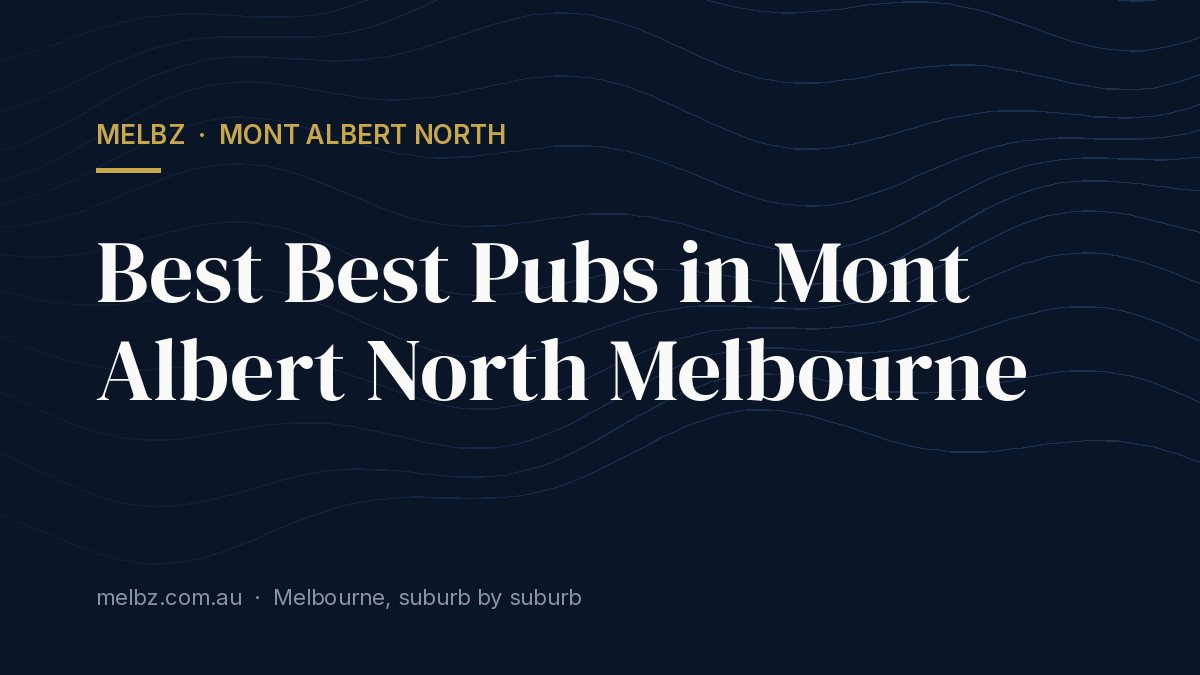 Title card: Best Best Pubs in Mont Albert North Melbourne