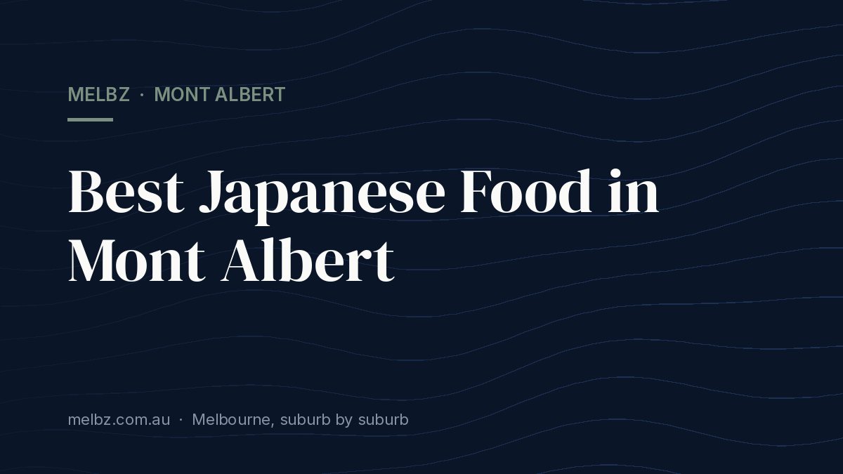 Title card: Best Japanese Food in Mont Albert