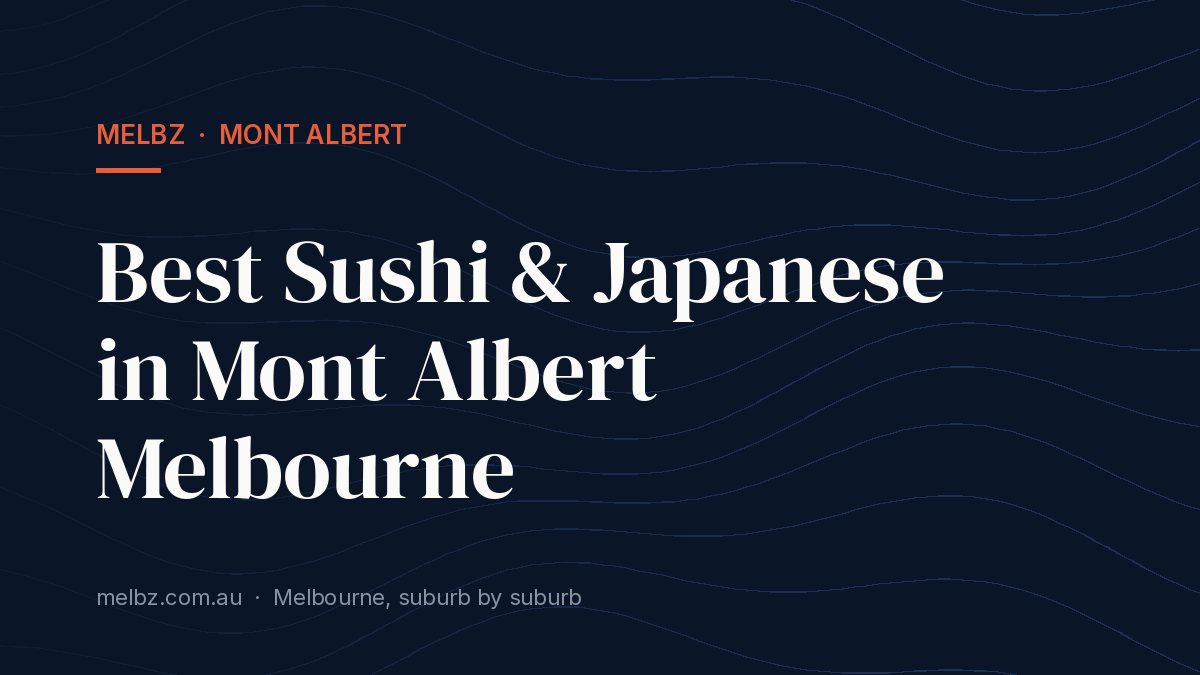 Title card: Best Sushi & Japanese in Mont Albert Melbourne