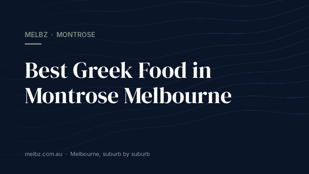 Title card: Best Greek Food in Montrose Melbourne