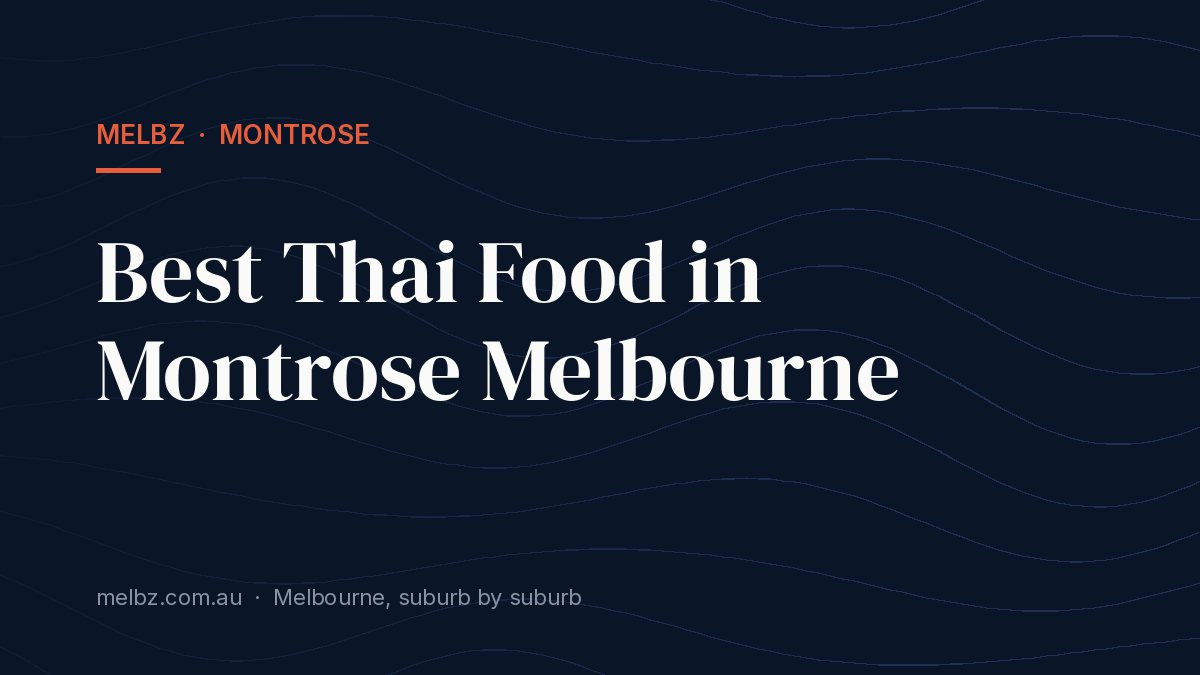 Title card: Best Thai Food in Montrose Melbourne