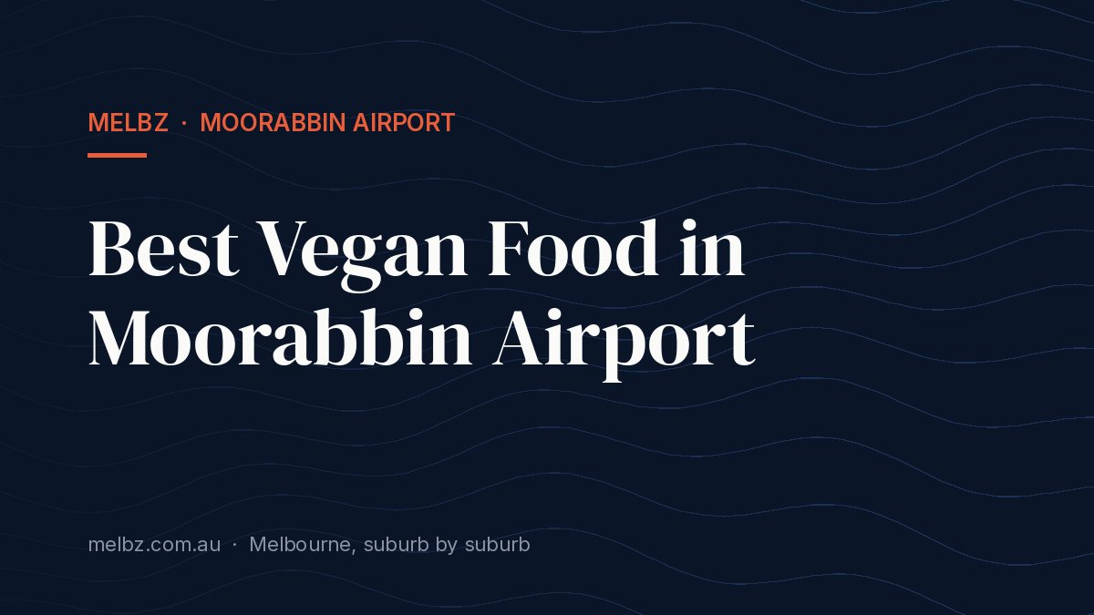 Title card: Best Vegan Food in Moorabbin Airport