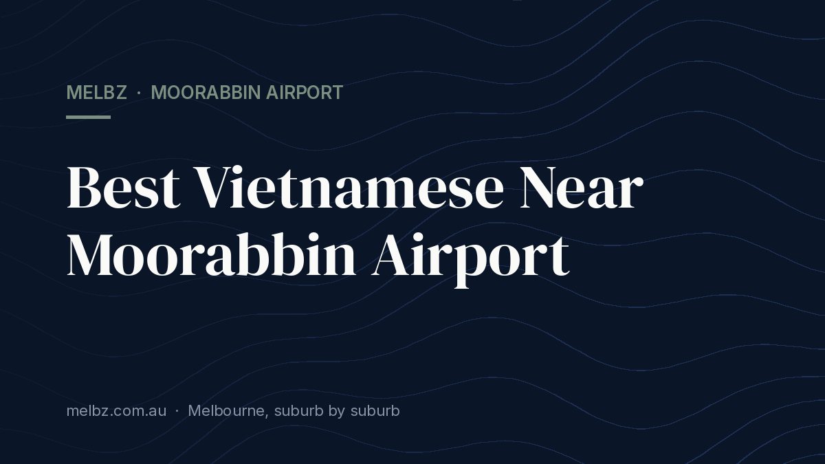 Title card: Best Vietnamese Near Moorabbin Airport
