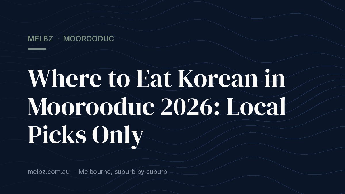 Title card: Where to Eat Korean in Moorooduc 2026: Local Picks Only