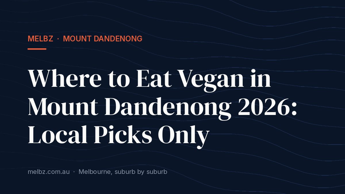Title card: Where to Eat Vegan in Mount Dandenong 2026: Local Picks Only