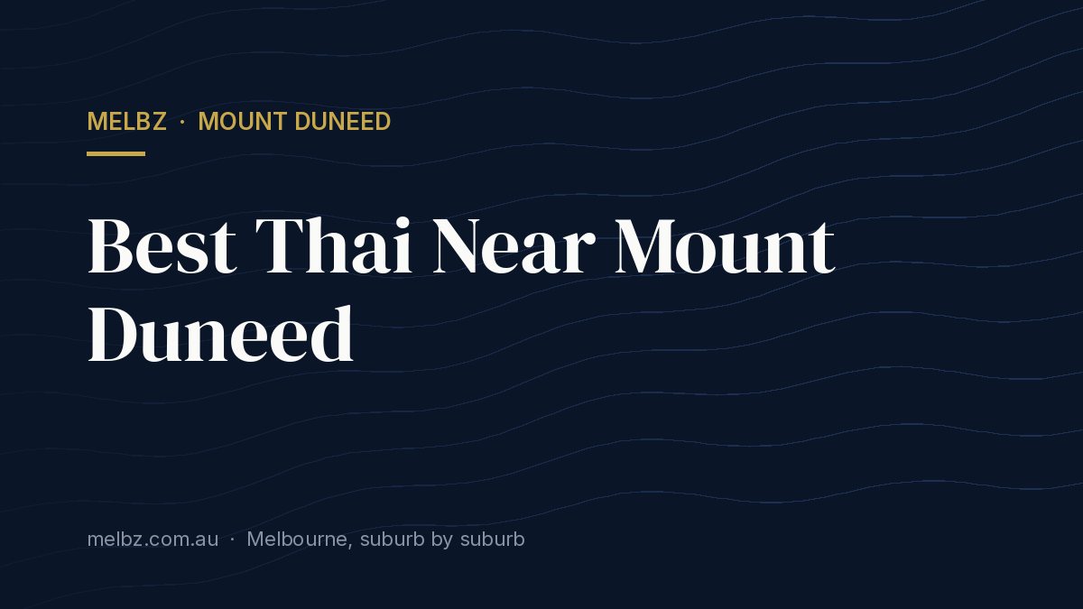 Title card: Best Thai Near Mount Duneed