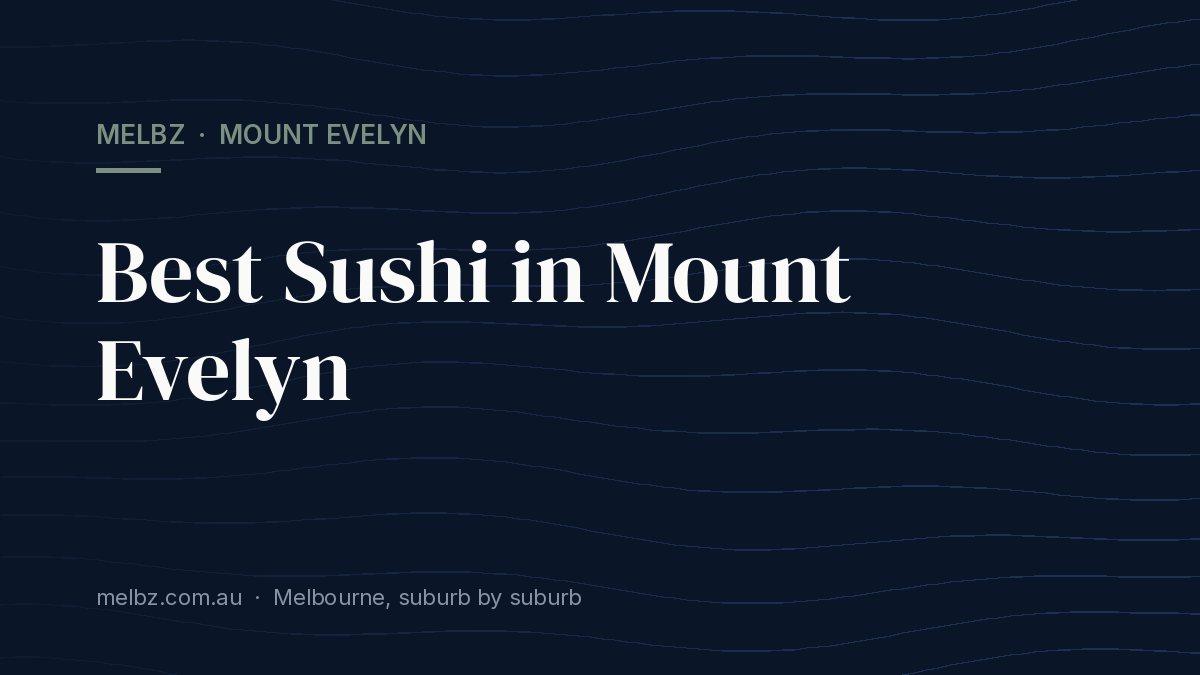 Title card: Best Sushi in Mount Evelyn