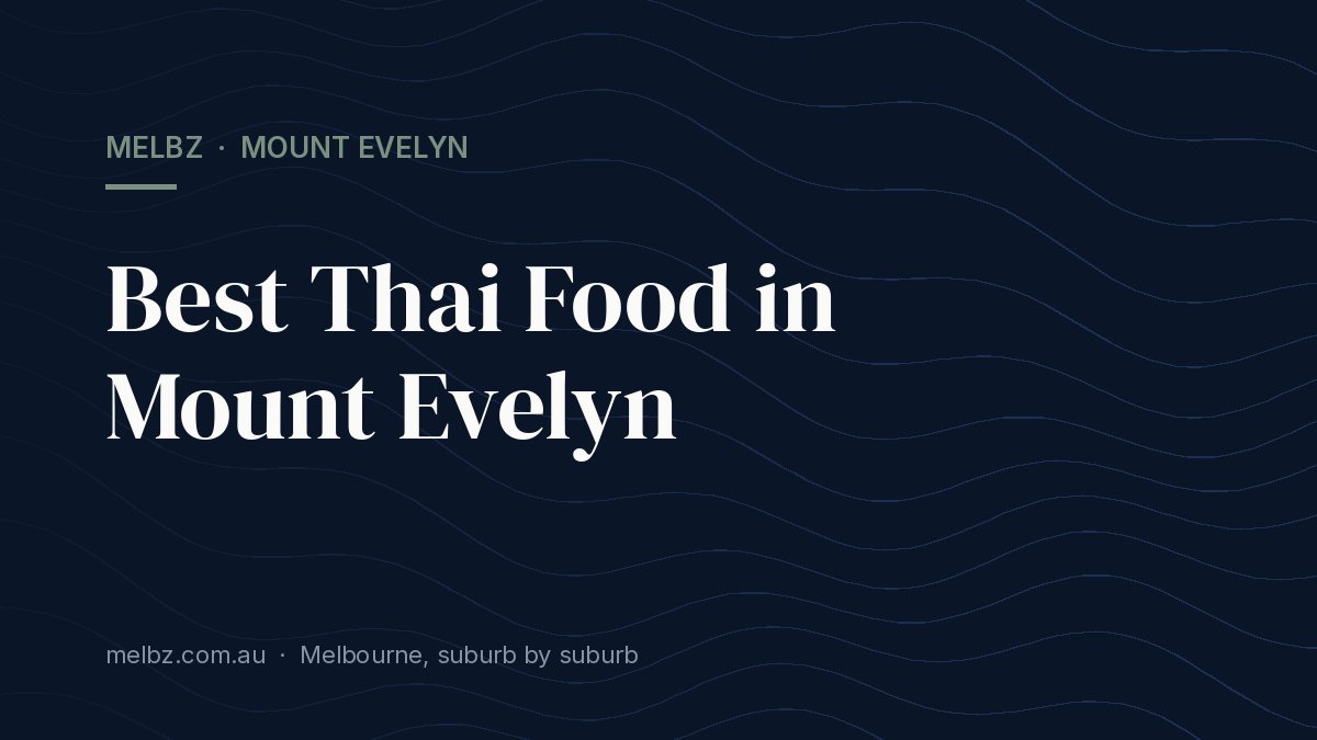 Title card: Best Thai Food in Mount Evelyn