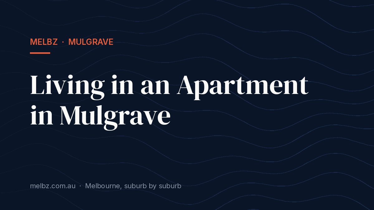 Title card: Living in an Apartment in Mulgrave