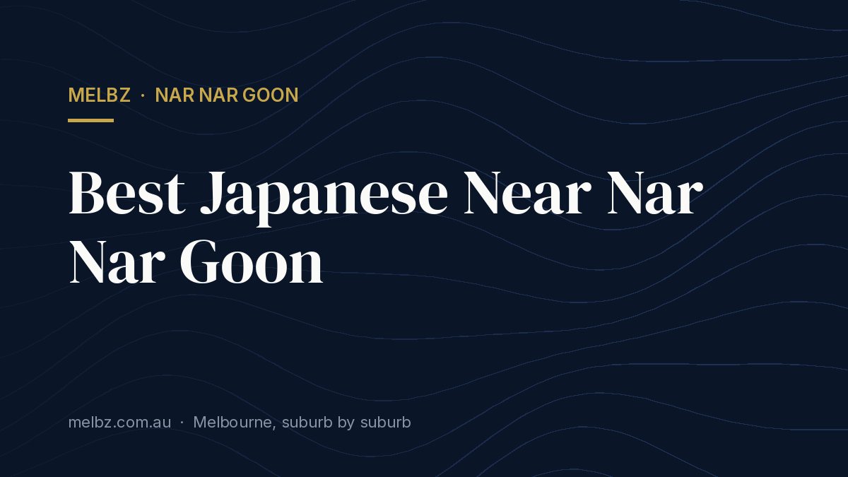 Title card: Best Japanese Near Nar Nar Goon