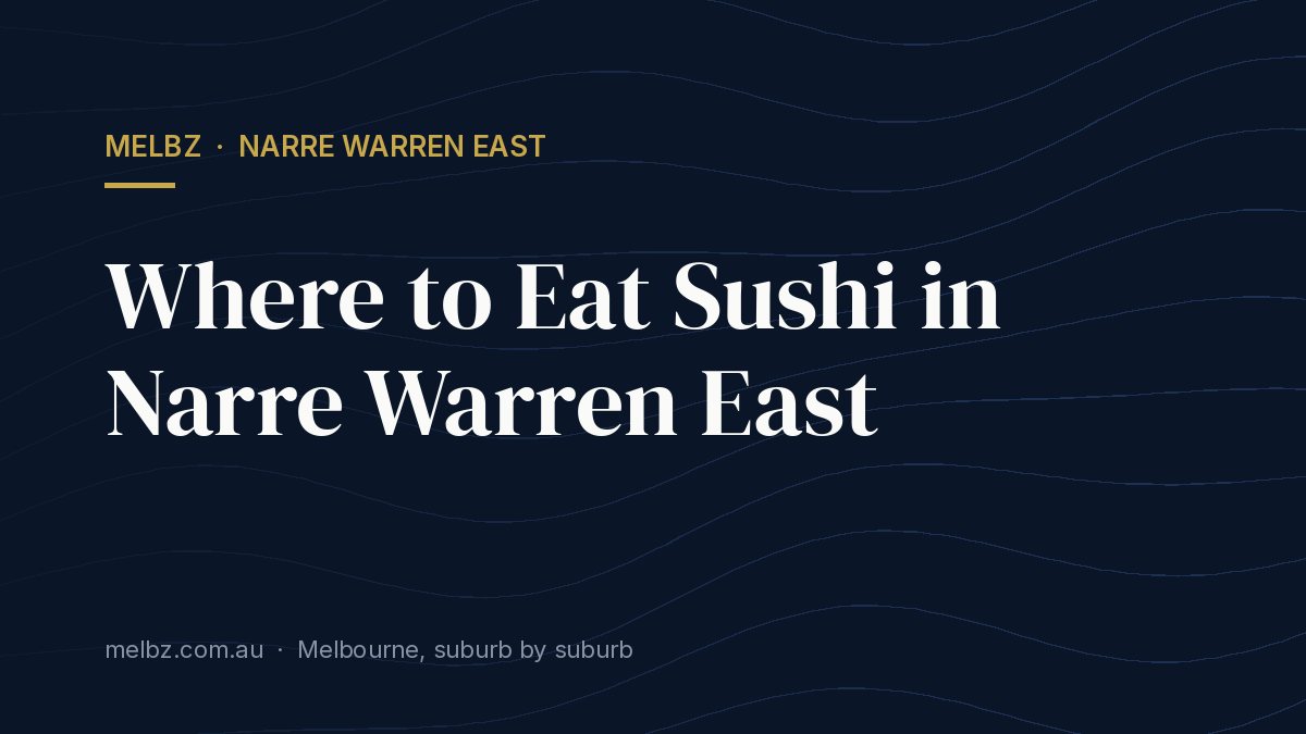 Title card: Where to Eat Sushi in Narre Warren East