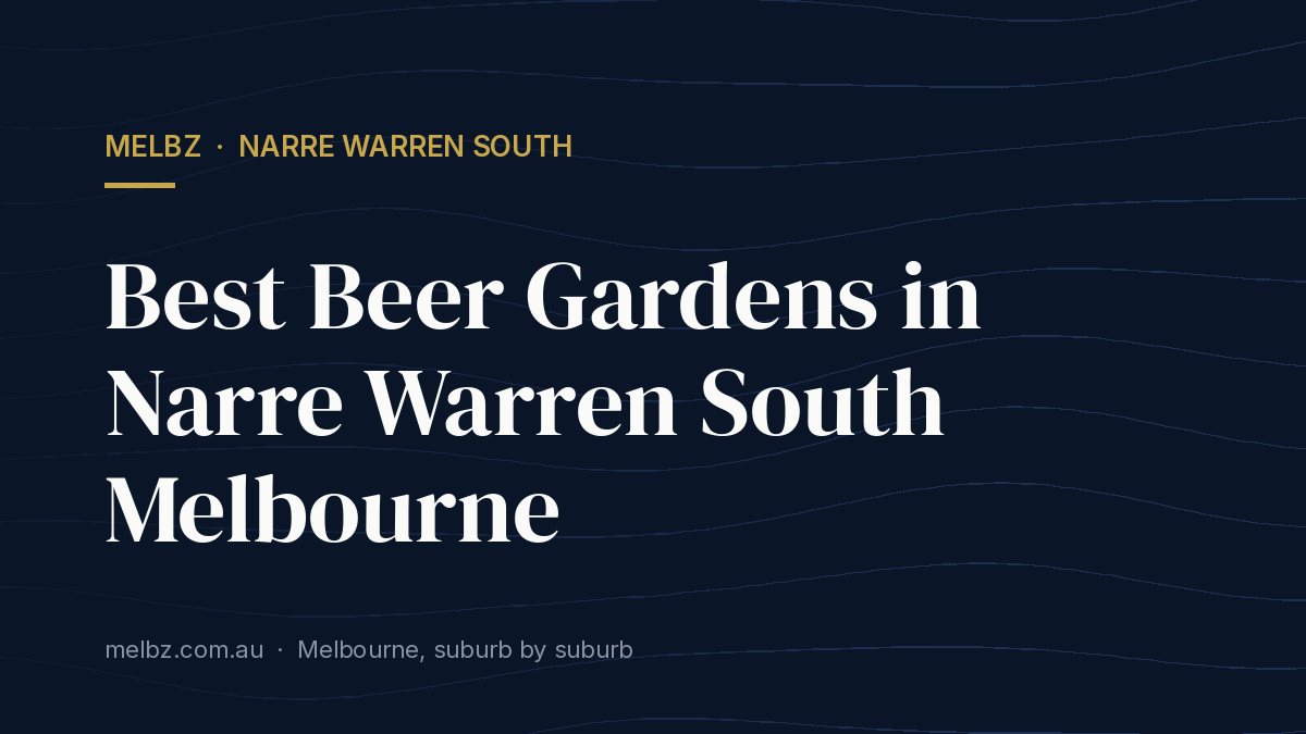 Title card: Best Beer Gardens in Narre Warren South Melbourne