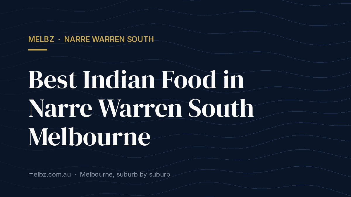 Title card: Best Indian Food in Narre Warren South Melbourne