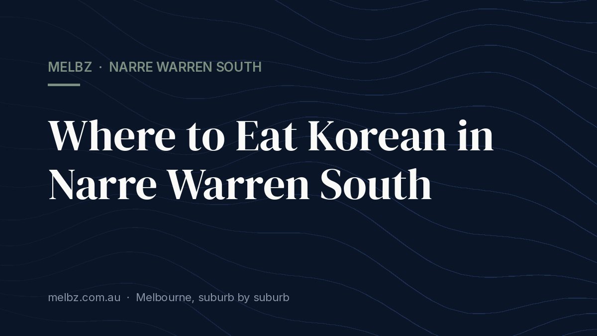 Title card: Where to Eat Korean in Narre Warren South