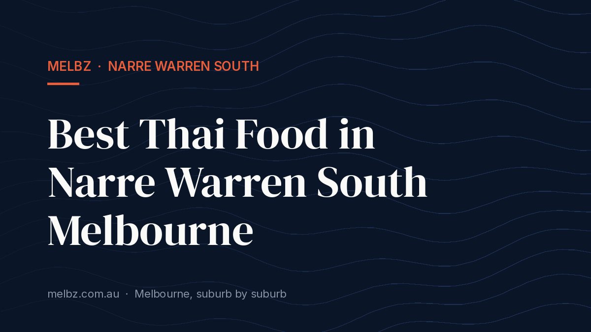 Title card: Best Thai Food in Narre Warren South Melbourne