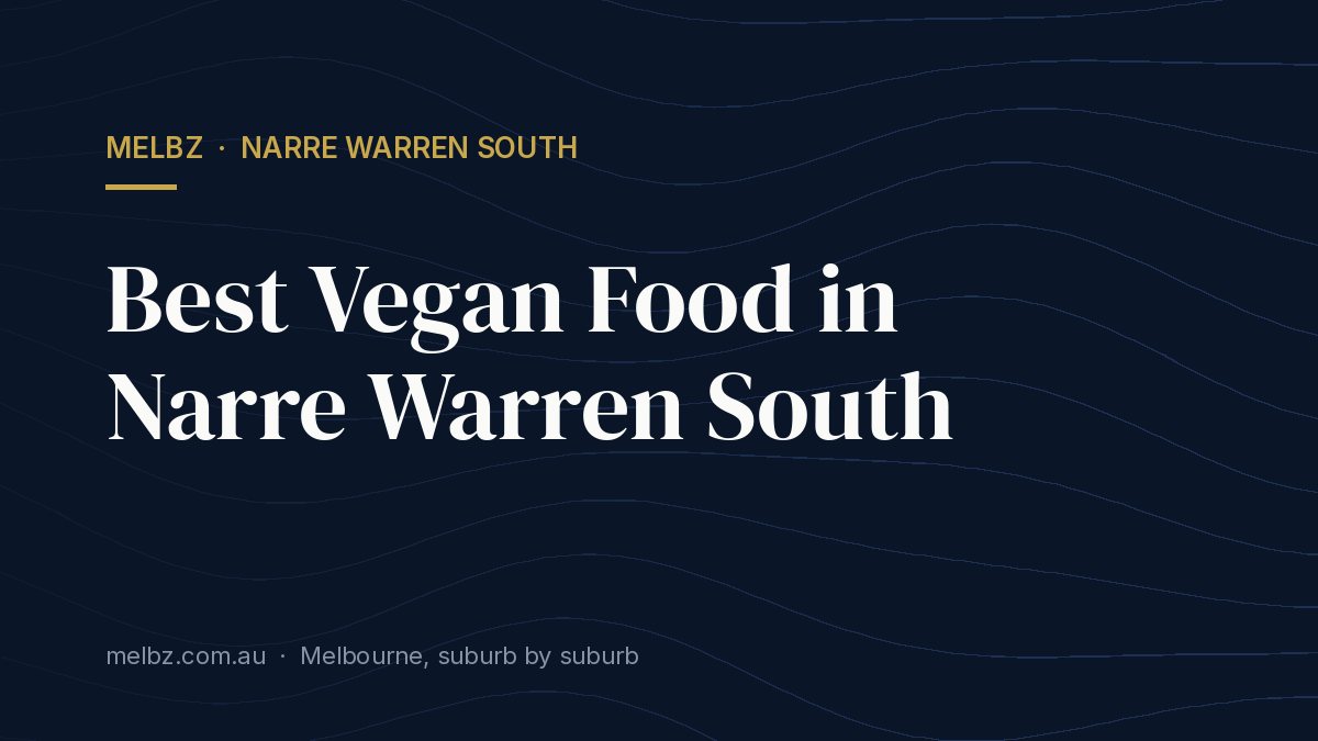 Title card: Best Vegan Food in Narre Warren South