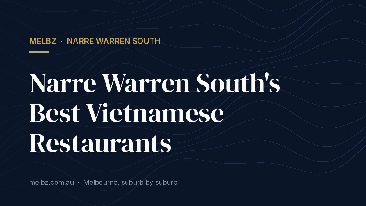 Title card: Narre Warren South's Best Vietnamese Restaurants