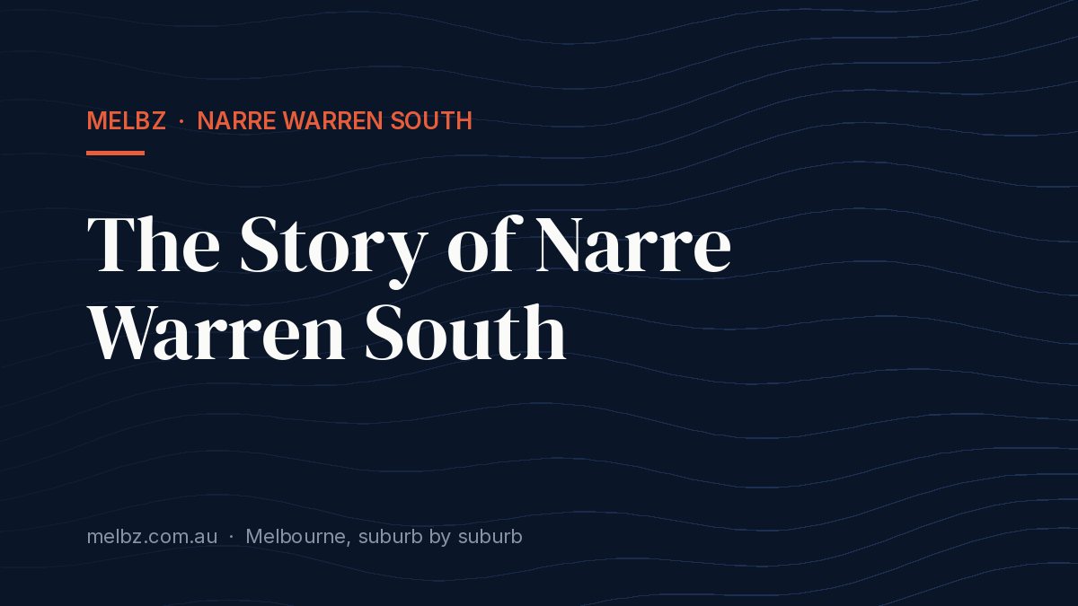 Title card: The Story of Narre Warren South