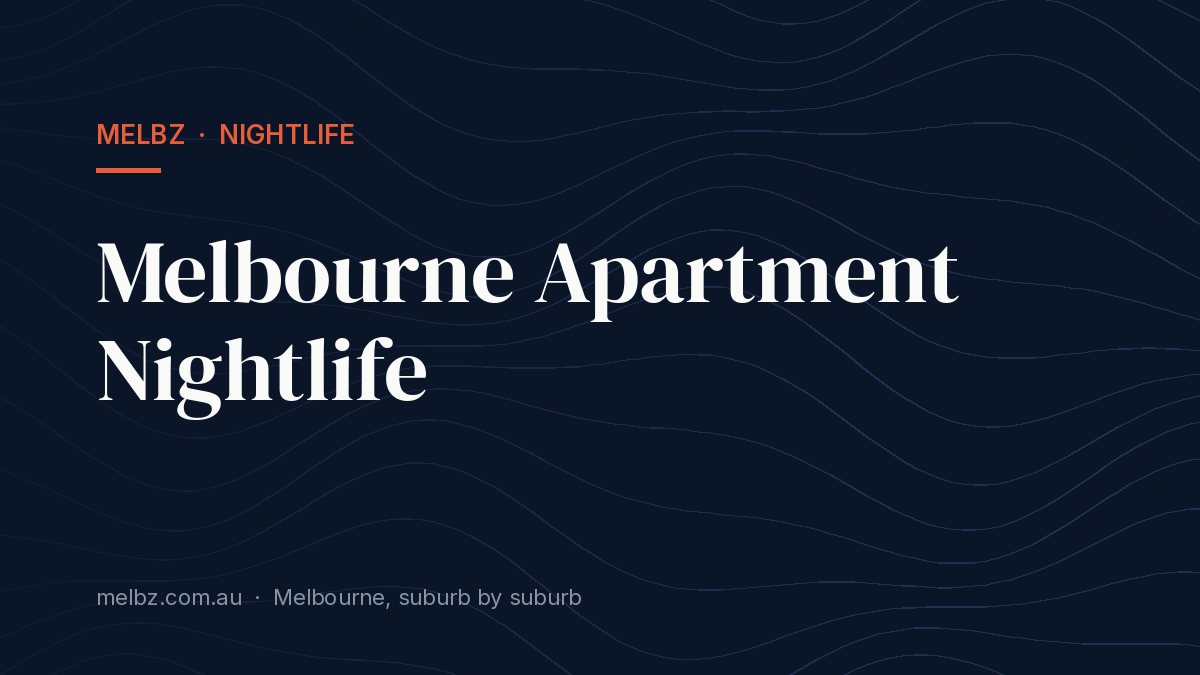 Title card: Melbourne Apartment Nightlife