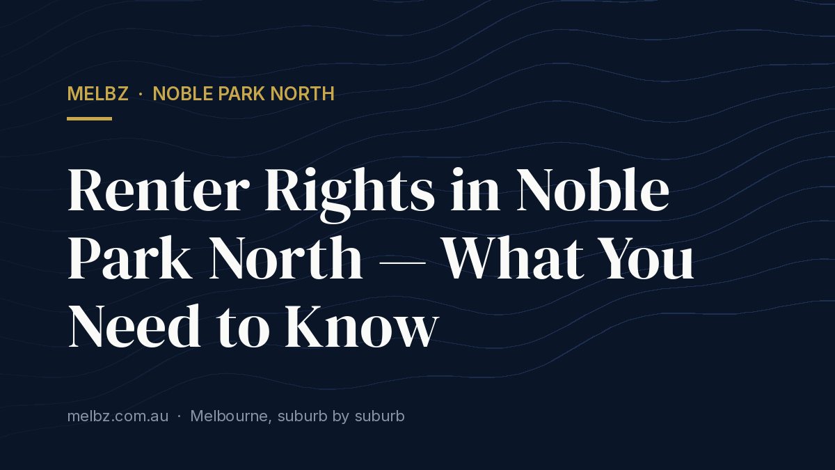 Title card: Renter Rights in Noble Park North — What You Need to Know