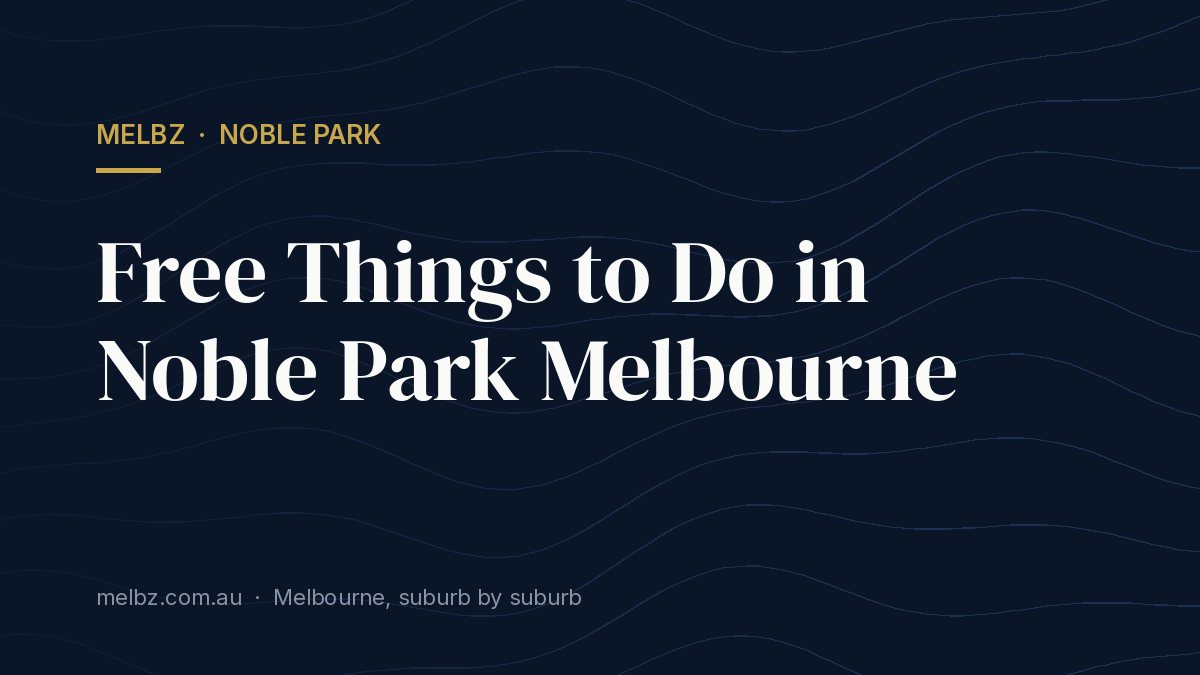 Title card: Free Things to Do in Noble Park Melbourne
