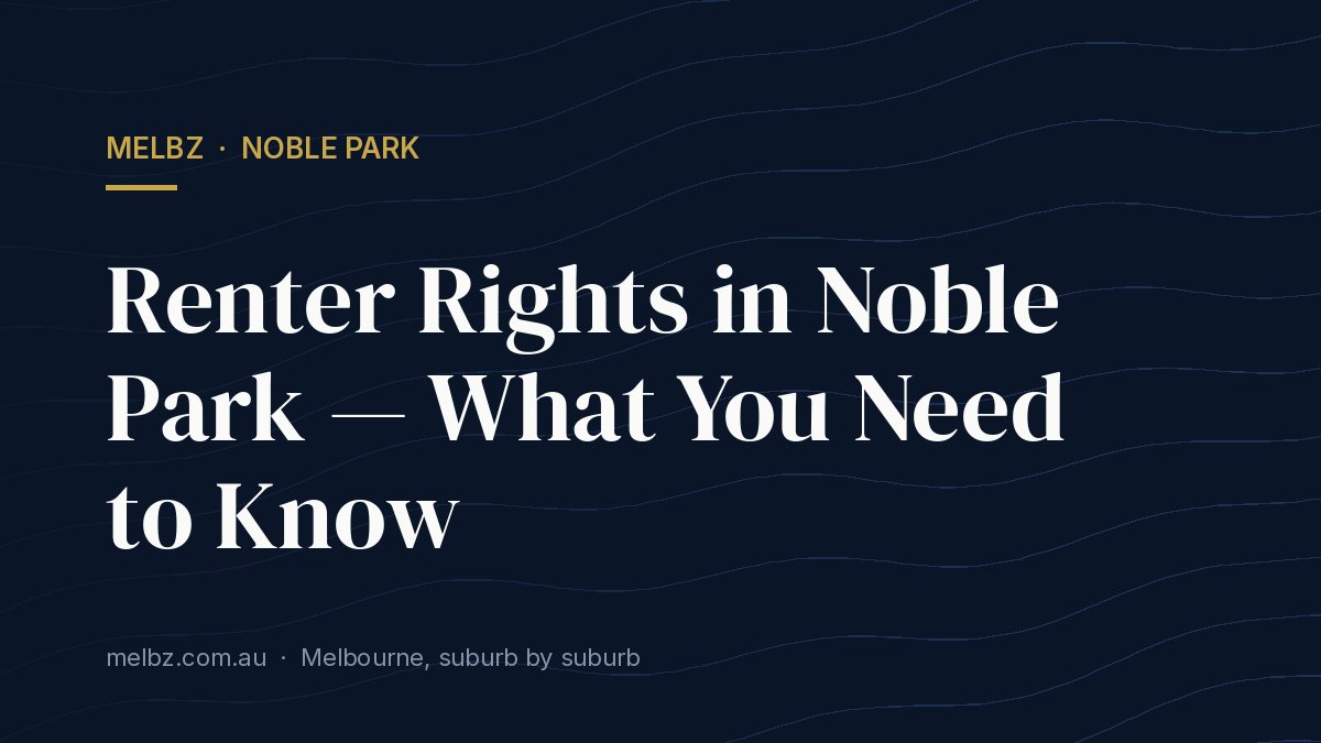 Title card: Renter Rights in Noble Park — What You Need to Know