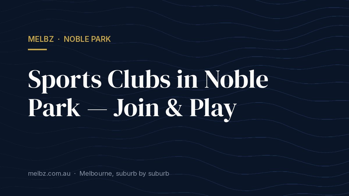Title card: Sports Clubs in Noble Park — Join & Play