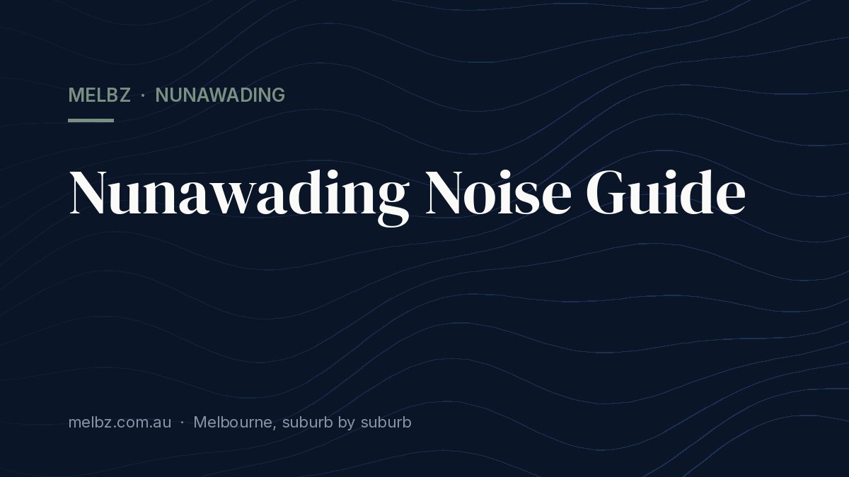Title card: Nunawading Noise Guide