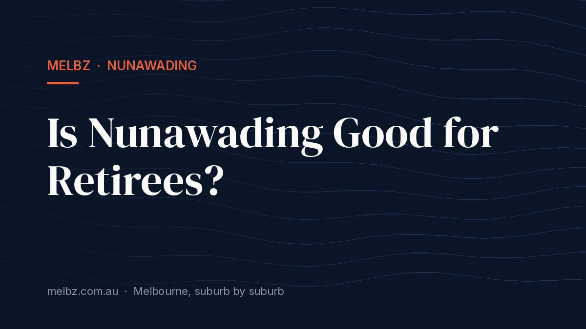 Title card: Is Nunawading Good for Retirees?