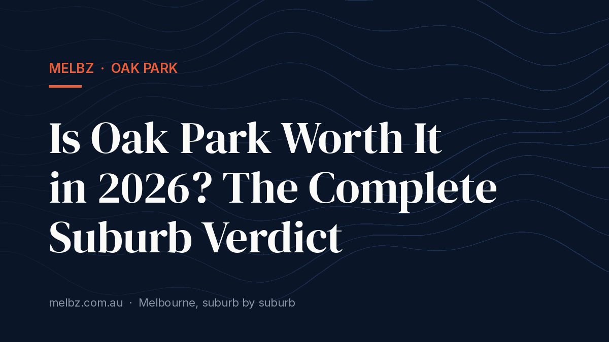 Title card: Is Oak Park Worth It in 2026? The Complete Suburb Verdict