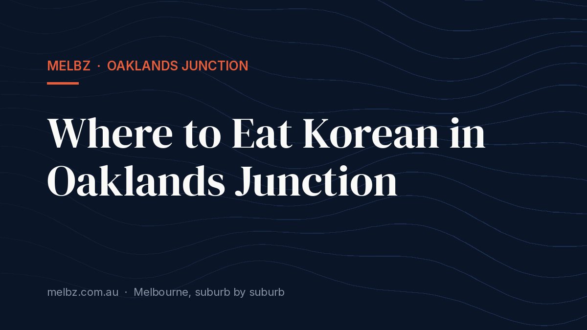 Title card: Where to Eat Korean in Oaklands Junction
