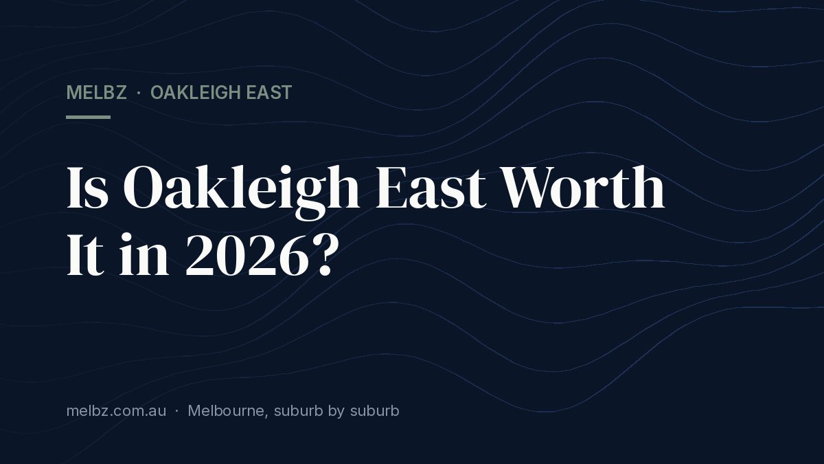 Title card: Is Oakleigh East Worth It in 2026?