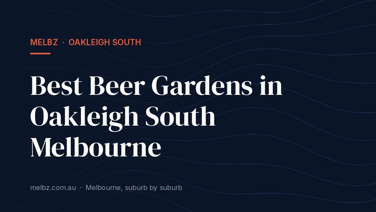 Title card: Best Beer Gardens in Oakleigh South Melbourne