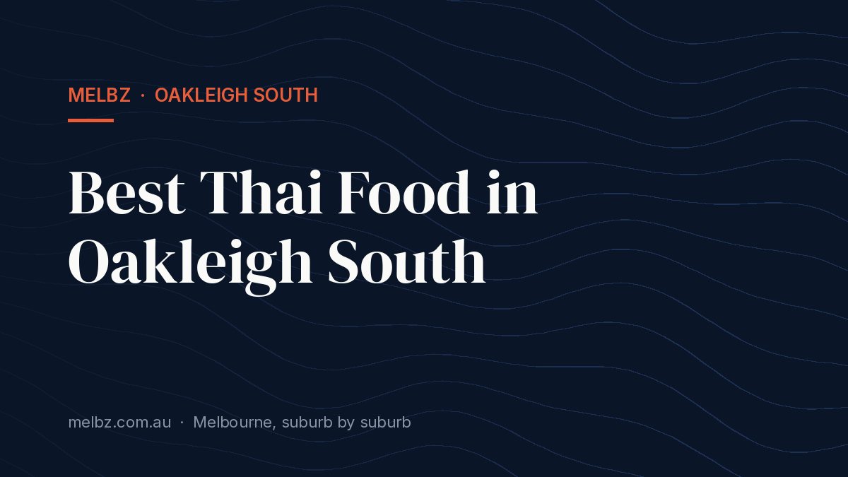 Title card: Best Thai Food in Oakleigh South