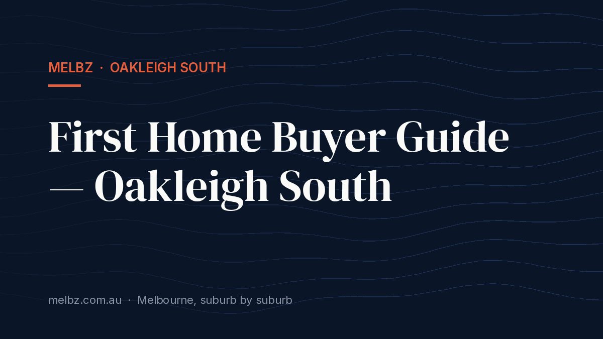 Title card: First Home Buyer Guide — Oakleigh South