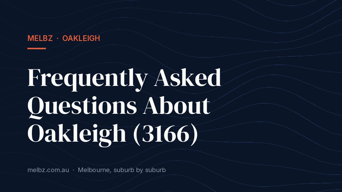 Title card: Frequently Asked Questions About Oakleigh (3166)