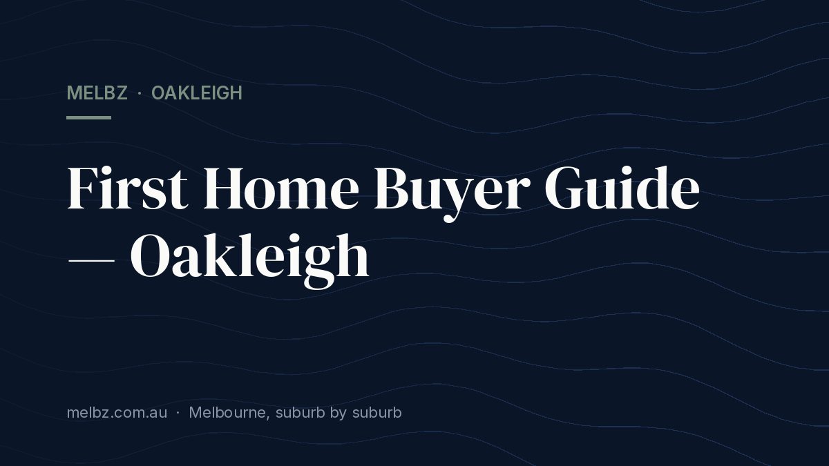 Title card: First Home Buyer Guide — Oakleigh