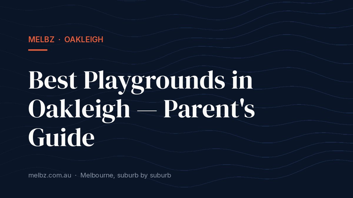 Title card: Best Playgrounds in Oakleigh — Parent's Guide
