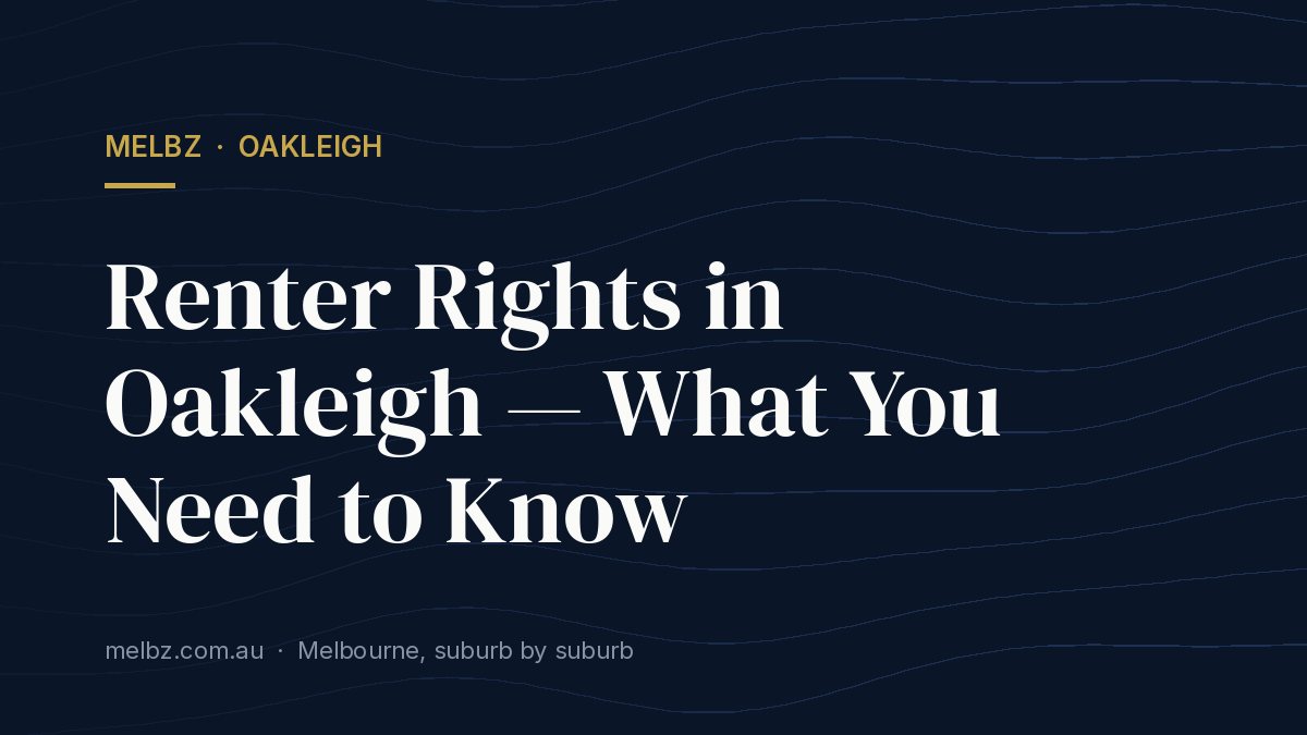 Title card: Renter Rights in Oakleigh — What You Need to Know