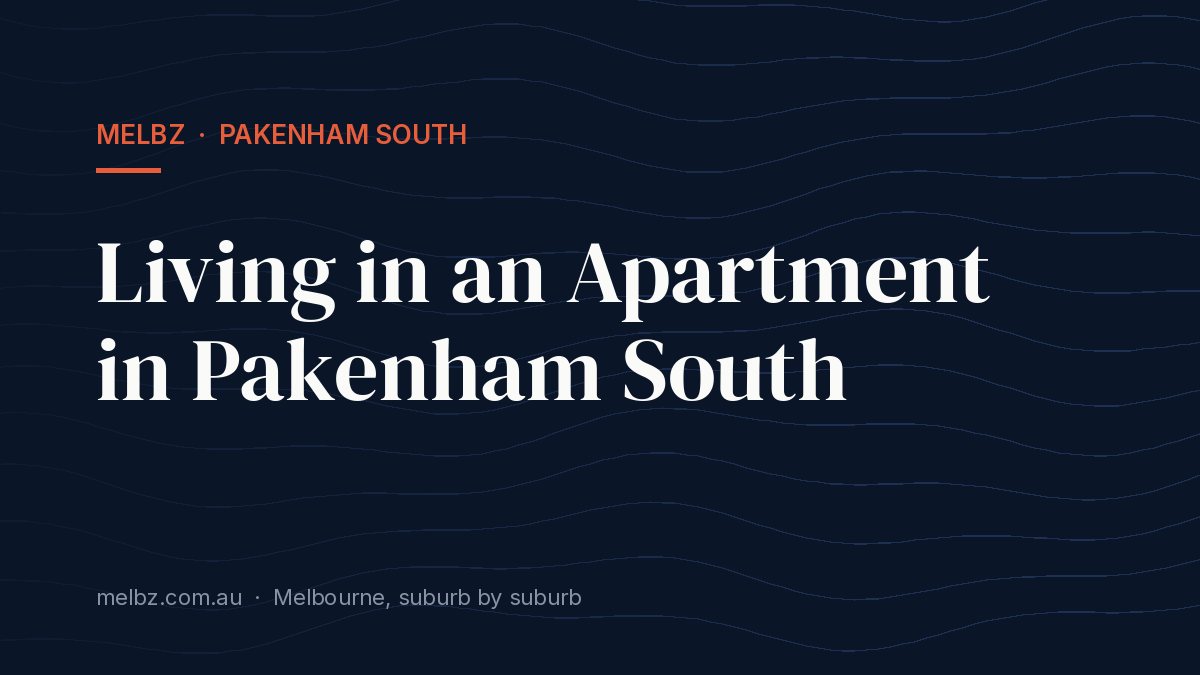 Title card: Living in an Apartment in Pakenham South