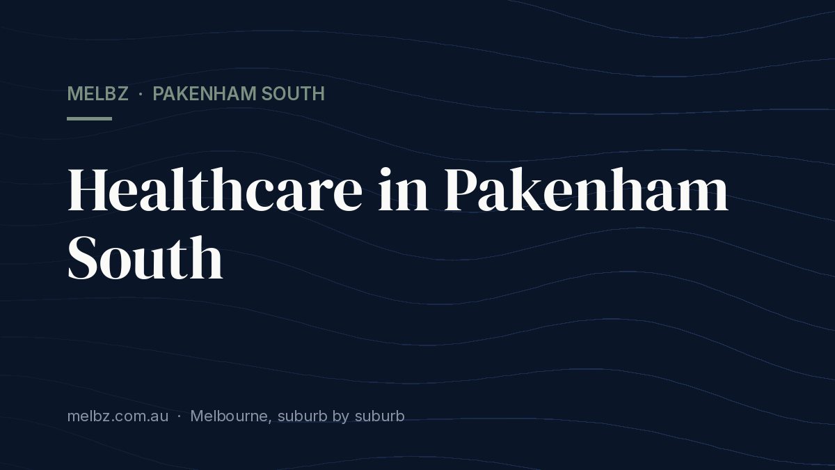 Title card: Healthcare in Pakenham South