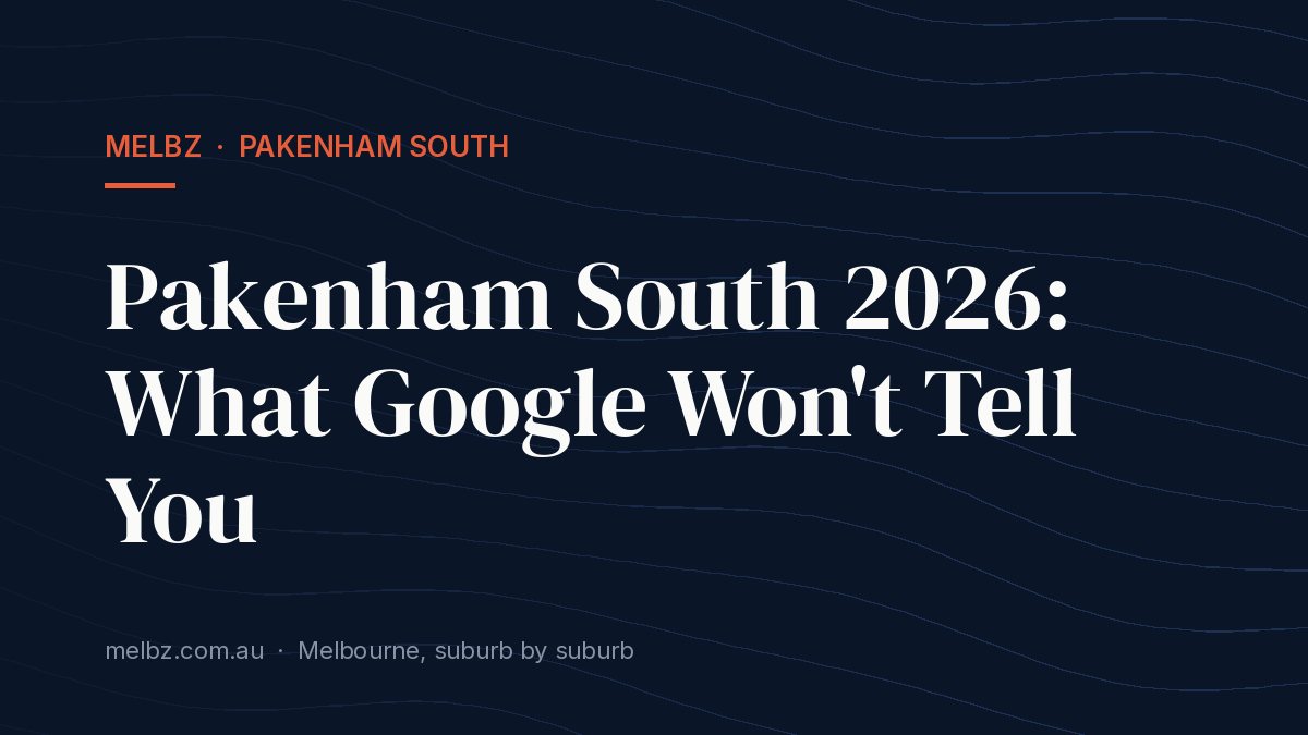 Title card: Pakenham South 2026: What Google Won't Tell You