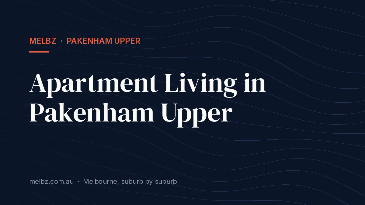 Title card: Apartment Living in Pakenham Upper