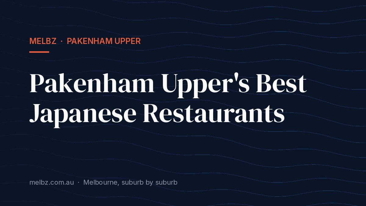 Title card: Pakenham Upper's Best Japanese Restaurants