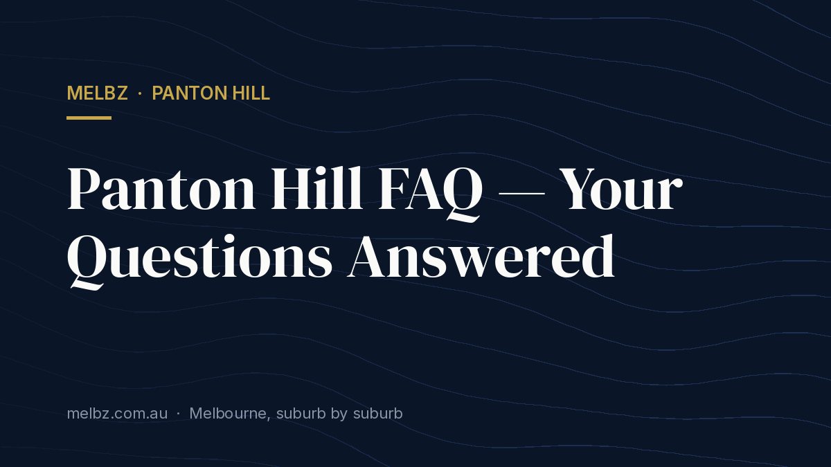 Panton Hill FAQ — Your Questions Answered