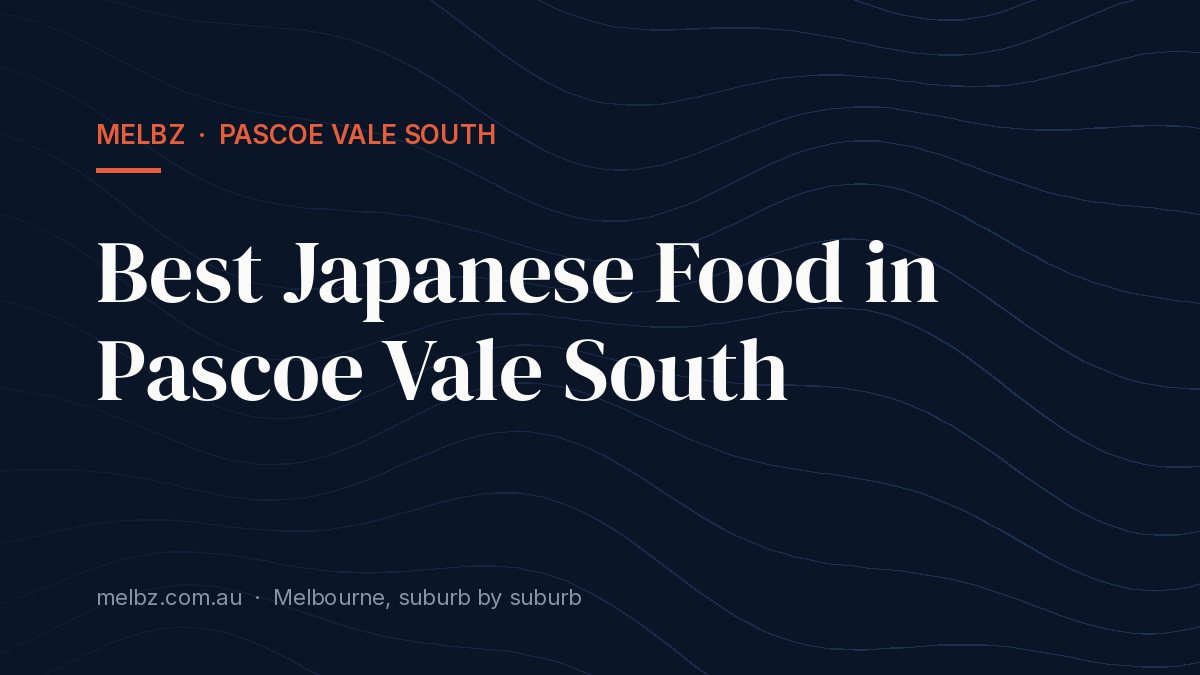 Title card: Best Japanese Food in Pascoe Vale South