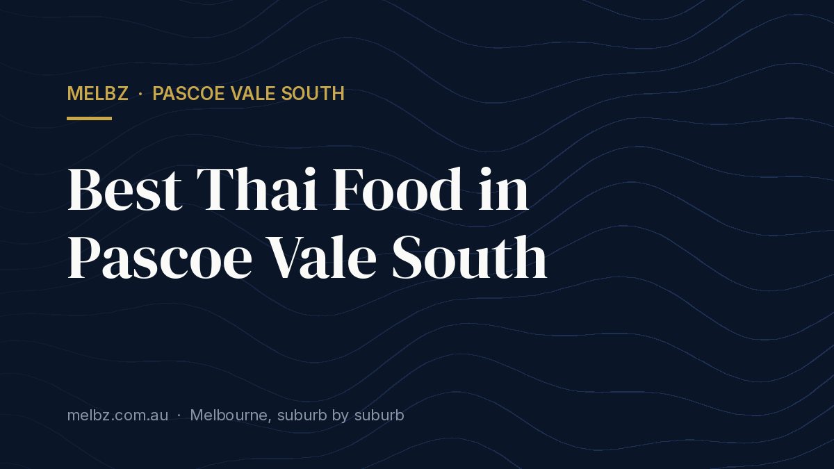 Title card: Best Thai Food in Pascoe Vale South