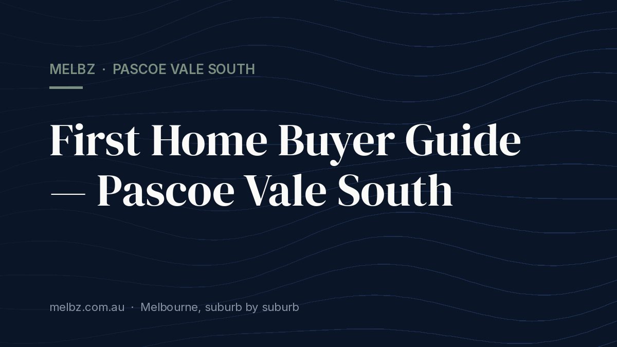 Title card: First Home Buyer Guide — Pascoe Vale South