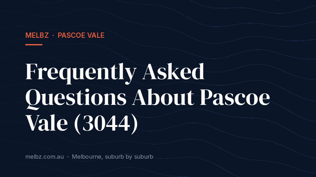 Title card: Frequently Asked Questions About Pascoe Vale (3044)