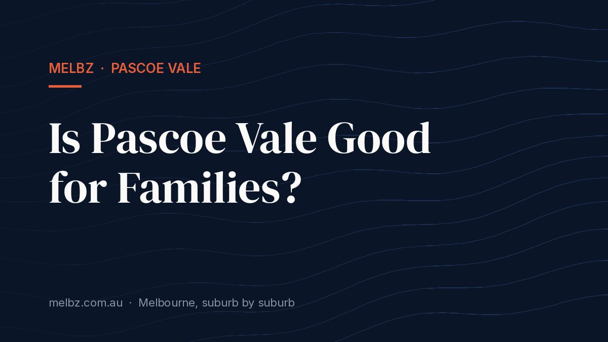 Title card: Is Pascoe Vale Good for Families?